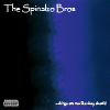 ...produced by The Spinalzo Bros.